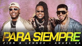 Zion & Lennox, Anuel AA - Para Siempre (Official Video 2023)