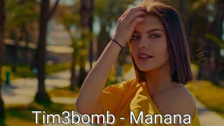 Tim3bomb - Manana